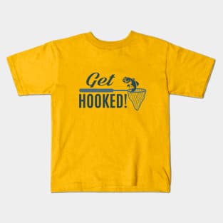 Fishing - Get Hooked! Kids T-Shirt